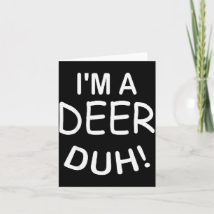 I'm A Deer Duh Christmas Costume Funny Tee  Card