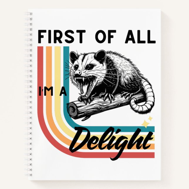 I'm a Delight - Angry Possum Spiral Notebook (Front)