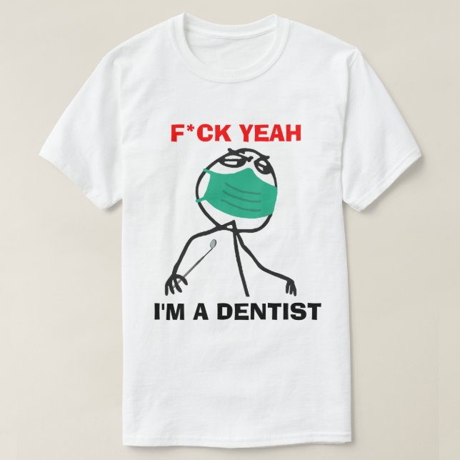I'm a Dentist T-Shirt (Design Front)