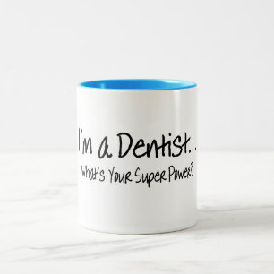 Im A Dentist Whats Your Super Power Two-Tone Coffee Mug