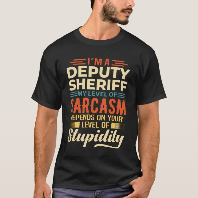 I'm A Deputy Sheriff T-Shirt (Front)