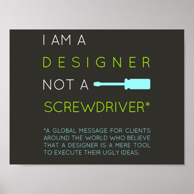 I'm a Designer, not a screwdriver Poster (Front)