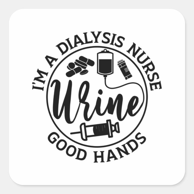 I'm A Dialysis Nurse Good Hands Nephrology Gift Square Sticker (Front)