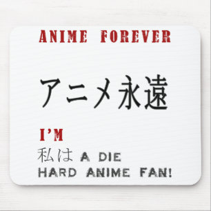 I'm a Die hard anime fan Mouse Mat
