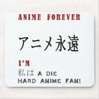 I'm a Die hard anime fan Mouse Mat