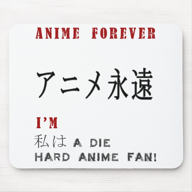 I'm a Die hard anime fan Mouse Mat (Front)