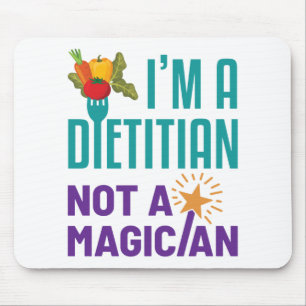 I'm a Dietician Not a Magician Mouse Mat