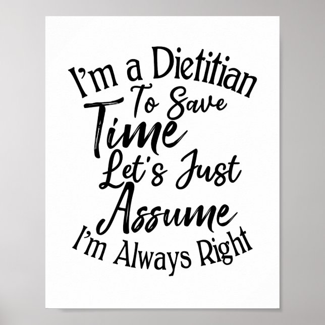 I'm A Dietician To Save Time Just Assume Poster (Front)