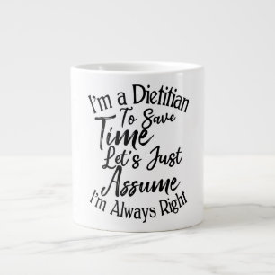 I'm a Dietitian To Save Time Let's Just Assume Large Coffee Mug