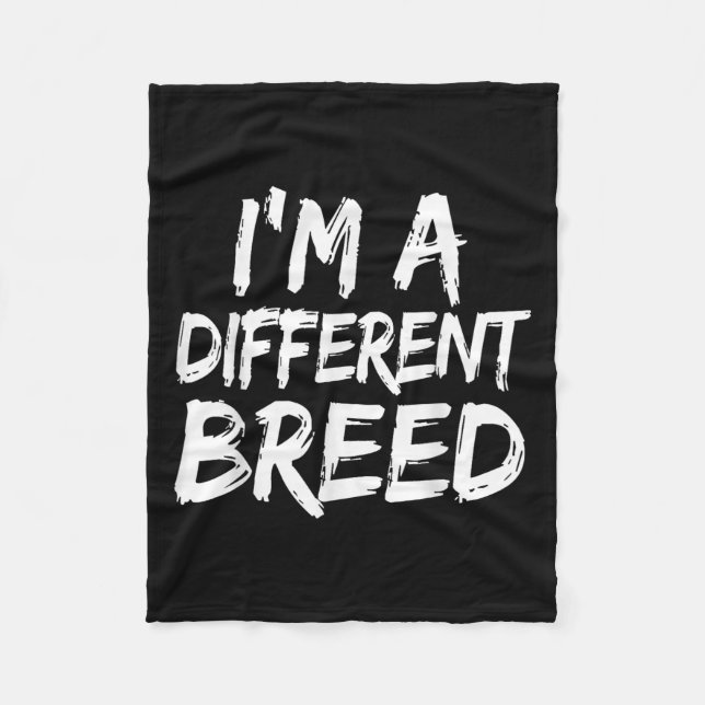 Im A Different Breed _ Epic Motivational Work Out  Fleece Blanket (Front)