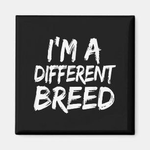 Im A Different Breed _ Epic Motivational Work Out Magnet
