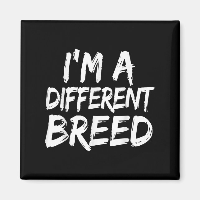 Im A Different Breed _ Epic Motivational Work Out  Magnet (Front)