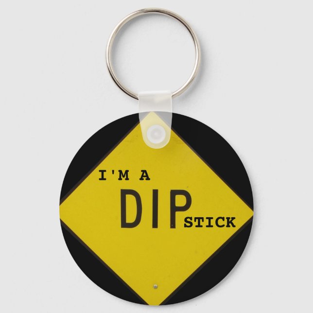 I'm a DIPstick keychain (Front)