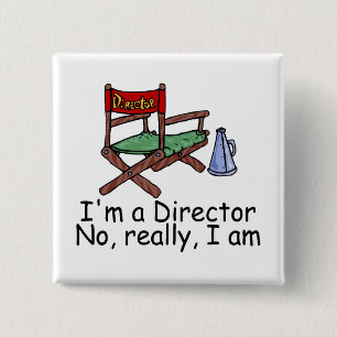 Im a Director No Really I Am 15 Cm Square Badge