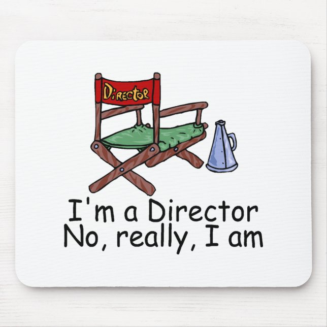 Im a Director No Really I Am Mouse Mat (Front)