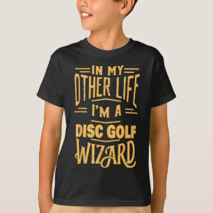 I'm A Disc Golf Wizard Funny Frisbee Golf Player T-Shirt