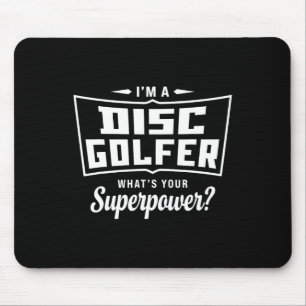 I'm A Disc Golfer What's Your Superpower Funny Dis Mouse Mat