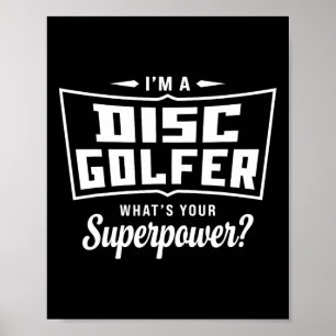 I'm A Disc Golfer What's Your Superpower Funny Dis Poster