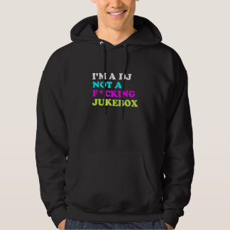 I'm a DJ not a jukebox Hoodie | Ibiza House Music