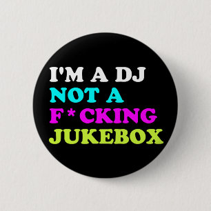 I'm a DJ not a jukebox Pin Button   Ibiza House