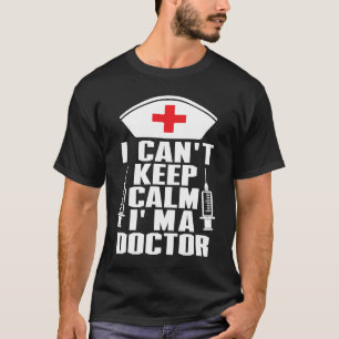 I'm A Doctor Surgeon Medical Medicine Hospital Phy T-Shirt