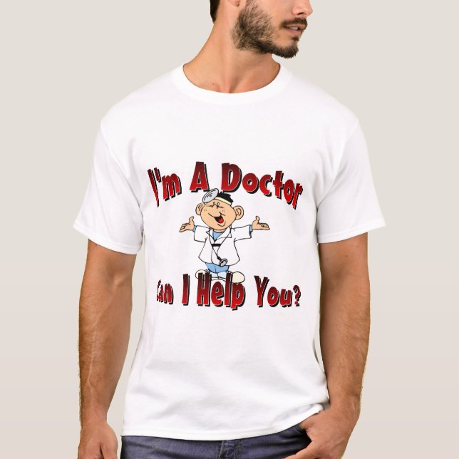 I'm a Doctor T-Shirt (Front)