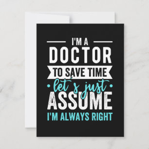 I'm A Doctor To Save Time Let's Just Assume I'm Ne The Date