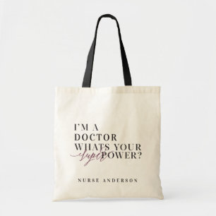 I'm a Doctor, what's your super power? Tote Bag