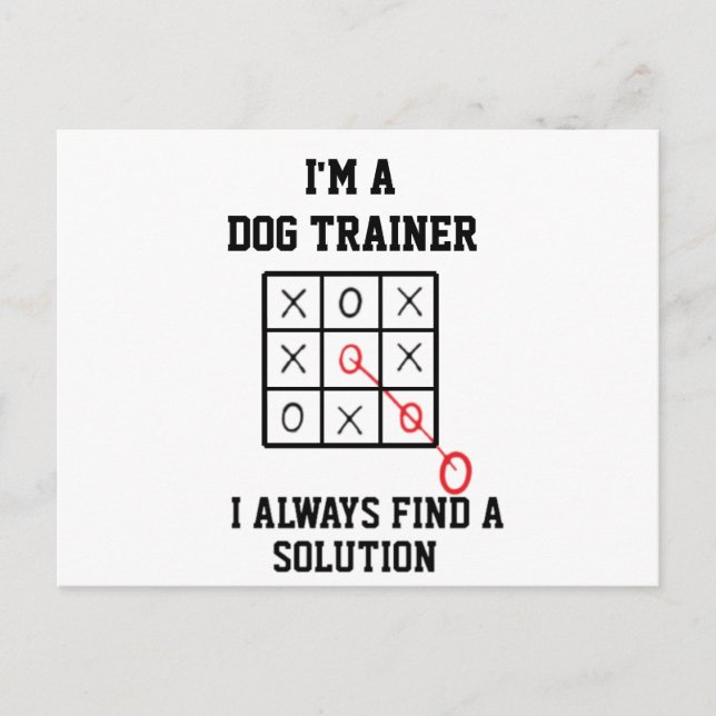 Im A Dog Trainer I Always Find A Solution   Postcard (Front)