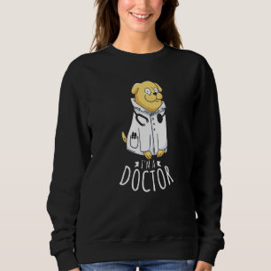I'm A Dogtor Animal Doctor Veterinary Veterinarian Sweatshirt