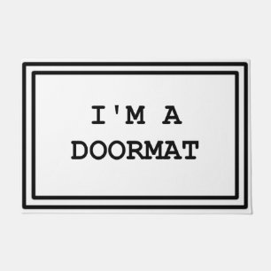 I'M A DOORMAT Welcome Mat