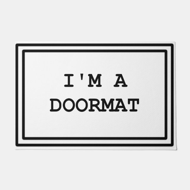 I'M A DOORMAT Welcome Mat (Front)