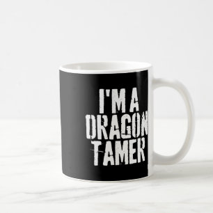 I'm A Dragon Tamer Funny Halloween Costume Coffee Mug