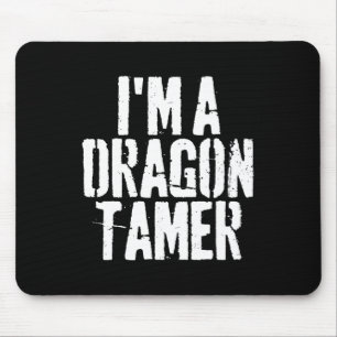 I'm A Dragon Tamer Funny Halloween Costume  Mouse Mat