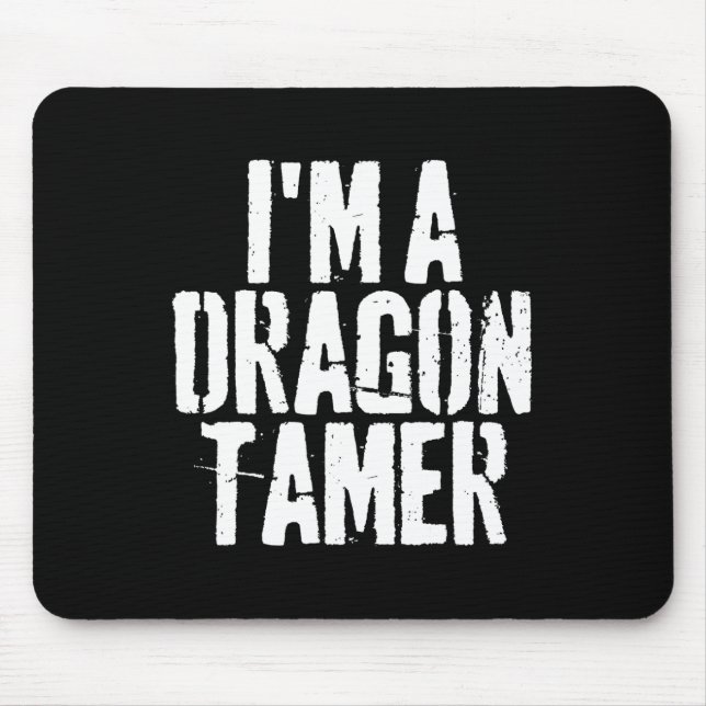 I'm A Dragon Tamer Funny Halloween Costume  Mouse Mat (Front)