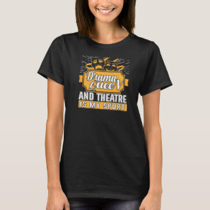I'm A Drama Queen And Theatre Is My Sport Backprin T-Shirt
