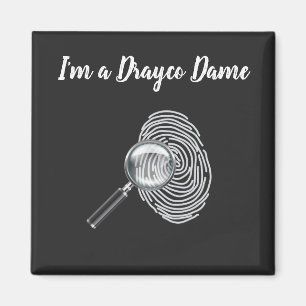 I'm a Drayco Dame Magnet