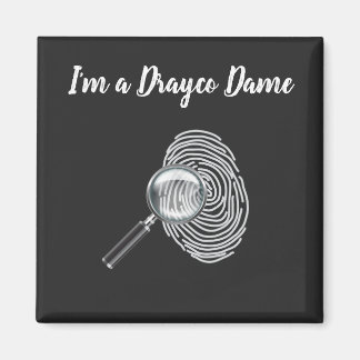 I'm a Drayco Dame Magnet