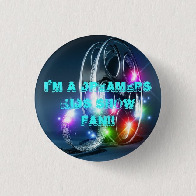 I'm a Dreamers Kids SHow Fan 2 3 Cm Round Badge (Front)