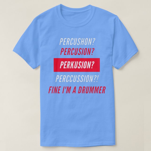 Im A Drummer  T-Shirt (Design Front)