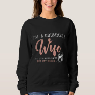 Im A Drummers Wife Drums Sweatshirt