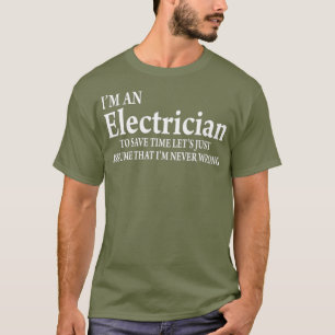 Im A Electrician  Funny Job Title Saying Quote T-Shirt