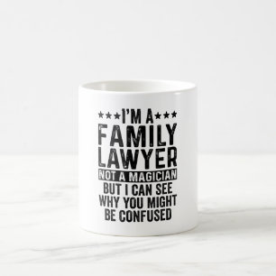 I'm A Family Lawyer Not A Magician Funny Coffee Mug