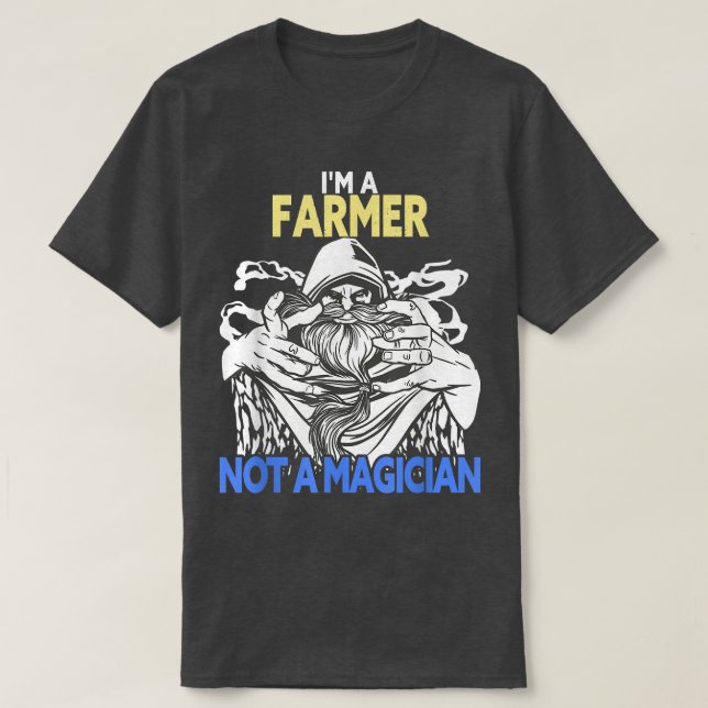 I'm a Farmer Funny Farmer  T-Shirt (Design Front)