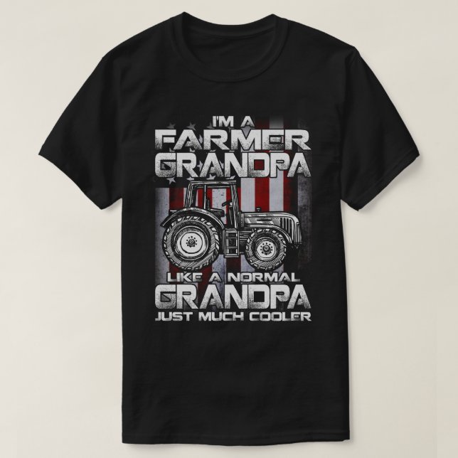 I'm A Farmer Grandpa Rancher Gifts Tractor Farm Fa T-Shirt (Design Front)