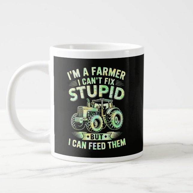 I'm A Farmer I Can't Fix Stupid  Large Coffee Mug (Left)
