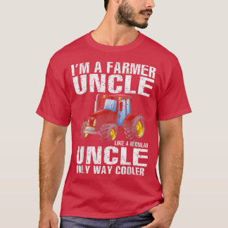 I'm A Farmer Uncle Like A Regular Uncle Only Way C T-Shirt