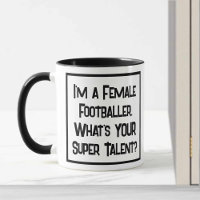 I'm a Female Footballer. What's YOUR Super Talent?