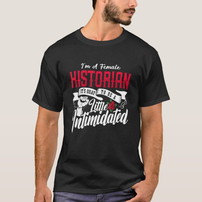 I'm A Female Historian It's Family Historian Team  T-Shirt (Front)