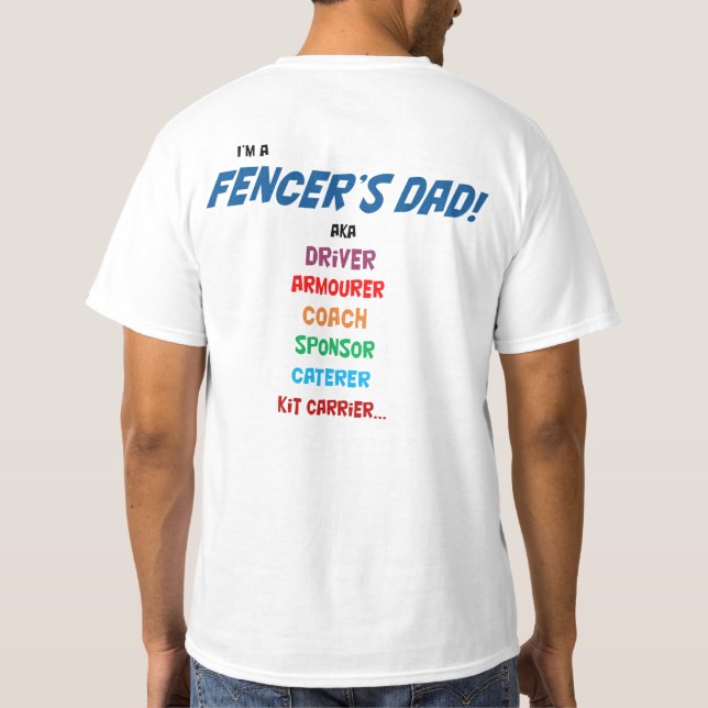 'I'm a fencer's dad' T shirt. Two side print T-Shirt (Back)